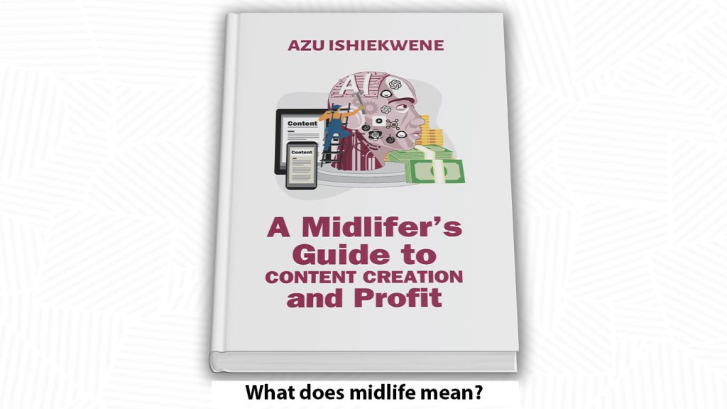 an image of the book, A Midlifer’s Guide to Content Creation and Profit by Azu Ishiekwene