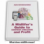 an image of the book, A Midlifer’s Guide to Content Creation and Profit by Azu Ishiekwene