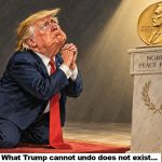 an illustration of donald trump begging for the nobel peace prize